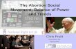 The Abortion Social Movement: Balance of Power and · PDF fileThe Abortion Social Movement: Balance of Power and ... •Reversal of the American Medical Association’s anti-abortion