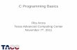 Ritu Arora Texas Advanced Computing Center … Arora Texas Advanced Computing Center November 7th, 2011 Overview of the Lecture • Writing a Basic C Program • Understanding Errors