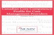 Canadian Core Competency Profile for Case Management · PDF fileCompetency steering Committee, Core Competency work group, and advisors Council (see appendix ... supported by a substantial