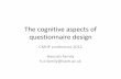 The cognitive aspects of questionnaire design · PDF fileThe cognitive aspects of questionnaire design ... Use cognitive probes to elicit think ... Response How did you feel about