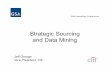 Strategic Sourcing and Data Mining - Responsible  · PDF fileThe Importance of Strategic Sourcing and Data Mining ... extract results from systems ... user-driven parameters