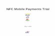 NFC Mobile Payments · PDF file · 2014-11-07• Mobile Payments ... • NFC protocol is based on ISO 14443, and ... and Amex contactless standards. NFC-enabled wireless devices can