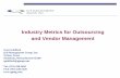 Industry Metrics for Outsourcing and Vendor Management Proceedings/ISMA2-2007/IFP… ·  · 2013-05-21Industry Metrics for Outsourcing and Vendor Management ... Productivity is defined
