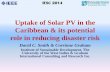 Uptake of Solar PV in the Caribbean & its potential role ... · PDF fileUptake of Solar PV in the Caribbean & its potential role in reducing disaster risk David C. Smith & Corrinne