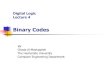 Binary Codes - jufiles.comjufiles.com/wp-content/uploads/2016/12/Lecture-4-1.pdf · General Rules of Binary Codes For n-bit binary code, ... Parity means that two things are equal