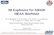 IM Explosive for SMAW HEAA Warhead · PDF fileObjectives • Replace SMAW HEAA warhead fill (Octol) with explosive of comparable performance and improved IM characteristics – Sponsor