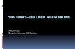 Software-Defined Networkingpages.cs.wisc.edu/~akella/CS640/F14/lecture_notes/CS640_lec12.pdf · 1 5 1 3 1 1 . Transient Anomalies ... OpenFlow) Logically-centralized control Switches