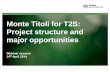 Monte Titoli for T2S: Project structure and major ... · PDF fileProject structure and major opportunities ... Target2-Securities: Project Overview 2. ... for T2S Technical development