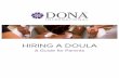 HIRING A DOULA - DONA · PDF fileWe hope you will find this hiring guide useful. ... Best wishes as you welcome your baby or babies into the world! ... How long have you been a doula,