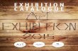 EXHIBITION CATALOGUE - Art and · PDF fileEXHIBITION CATALOGUE ART FALL EXHIBITION 2O15 ArT art.aau.dk. 2 We live in interesting times. In this age of creative capitalism that adores