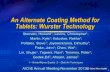An Alternate Coating Method for Tablets: Wurster … Alternate Coating Method for Tablets: Wurster Technology ... Martin, Kyle 1; Keluskar, Rekha ; Pafiakis, Steve 1; Jayawickrama,