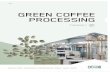 GREEN COFFEE PROCESSING - · PDF fileGREEN COFFEE PROCESSING Cimbria In-house 04.17 CONVEYING ... CONTROL & AUTOMATION CONVEYING & ... supported by Cimbria’s temperature monitoring