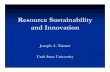 Tainter Resource Sustainability and Innovation … A. Tainter Utah State University. Scientific Optimism Advances in science will…bring higher standards of living, will lead to the