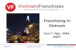 Franchising in Vietnam - VF Franchise Consultingvffranchiseconsulting.com/.../uploads/2014/10/Vietnam-Franchises1.pdf · Singapore Bangkok, Thailand Ho Chi Minh City, Vietnam Franchising