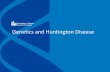 Genetics and Huntington Diseasehdsa.org/wp-content/uploads/2015/07/Genetics-and-Huntington-Dise… · Genetics and Huntington Disease. Michelle Fox, MS, ... • Treatments are geared