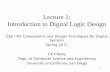 Lecture 1: Introduction to Digital Logic Designcseweb.ucsd.edu/classes/sp17/cse140-a/slides/lec1.pdf · 1 Lecture 1: Introduction to Digital Logic Design CSE 140: Components and Design