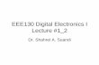 Lecture #1 2 - Universiti Sains Malaysiaee.eng.usm.my/eeacad/shahrel/digitalelectronicsI/EEE130Lecture1_2.pdf · Subtractor, multiplier and ... a bistable logic circuit that can store