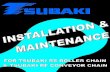 Tsubaki chain maintenance · PDF fileCareful and accurate installation of sprockets is required for smooth roller chain power transmission and maximum life of the sprocket and chain