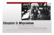 Chapter 3: Migration - legacyjr.net PowerPoint - Chapter 3 AP Migration... · Chapter 3: Migration ... • Reasons for migration • Most people migrate for economic reasons ... Migration