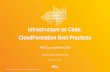 Infrastructure as Code: CloudFormation Best Practicesaws-de-media.s3.amazonaws.com/images/AWS.../sessions/...best_pr… · Infrastructure as Code: CloudFormation Best Practices AWS