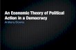 An Economic Theory of Political Action in a Democracymono.eik.bme.hu/~gyorgy/Economic...Democracy.pdf · 1776: birth of political economy United States Declaration of Independence