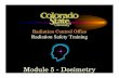 Module 5 - Dosimetry - EHSModule 5 - Dosimetry. Outline • State Rules and Regulations pertaining to Dosimetry Training • Review of occupational radiation dose limits • Radiation