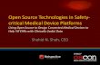 Open Source Technologies in Safety- critical Medical ... Implications of Open Source...Open Source Technologies in Safety-critical Medical Device Platforms ... Mirth HL7 messaging