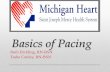 Basics of Pacing - Saint Joseph Mercy Health System · PDF fileBasics of Pacing . Ruth Hickling, RN-BSN . ... Conduction System . Cardiac Conduction System Review . Normal Conduction