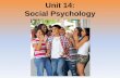 Unit 14: Social Psychology - westshore.hs.brevard.k12.fl.uswestshore.hs.brevard.k12.fl.us/teachers/pustayj/adobe/AP PSYCH... · • Social Thinking • Social Influence • Social