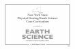 New York State Physical Setting/Earth Science Core · PDF filePHYSICAL SETTING/EARTH SCIENCE ... of Earth Science and the Key Ideas in the New York State “Physical Setting/Earth