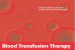 A Guide to Blood Component and Blood Product ... · Blood Transfusion Therapy: A Guide to Blood Component and Blood Product Administration, February 2015 2
