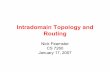 Intradomain Topology and Routing - College of Computing · Nick Feamster CS 7260 January 17, 2007. 2 Administrivia • Problem Set 1: Slight delay • Project groups: Next week •
