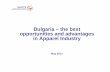 Bulgaria – the best opportunities and advantages in … T-C...Bulgaria – the best opportunities and advantages in Apparel Industry May 2011 • Political and business stability