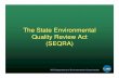 The State Environmental Quality Review Act (SEQRA) · The State Environmental Quality Review Act (SEQRA) ... not required Each agency can ... • Starts a 10 day “consideration”