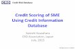 Credit Scoring of SME Using Credit Information Database · Credit Scoring of SME Using Credit Information Database. ... Creating database and Building CRD models based on the large