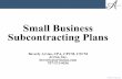 Small Business Subcontracting Plans · lish an automated mechanism for tracking all Small Business Subcontracting Plans within the organization