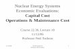Capital Cost Operations & Maintenance Cost · 11/13/06 22.39 Lecture 18 Professor Neil Todreas 1 Nuclear Energy Systems Economic Evaluations: Capital Cost Operations & Maintenance