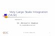 Very Large Scale Integration (VLSI) - German …eee.guc.edu.eg/Courses/Electronics/ELCT904 Very Large...Dr. Ahmed H. Madian-VLSI 1 Very Large Scale Integration (VLSI) Dr. Ahmed H.