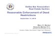 Reasonable Enforcement of Deed Restrictions - Dallas … ·  · 2017-07-146 One purpose of deed restrictions is to protect property values. Violations of deed restrictions most directly