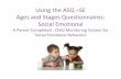 Using the ASQ SE Ages and Stages Questionnaires: …stephanl.faculty.mjc.edu/UsingASQSE.pdf · Using the ASQ –SE Ages and Stages Questionnaires: Social Emotional A Parent-Completed