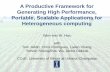 A Productive Framework for Generating High Performance ...on-demand.gputechconf.com/supercomputing/2013... · Portable, Scalable Applications for Heterogeneous computing ... –Full