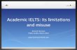 Academic(IELTS:(its(limitaons( and(misuse( - Richard … · common(mistakes(in ... IELTS&and&academic&achievement:&a&UAE&case&study: ... Academic(IELTS:(its(limitaons(and(misuse((Richard
