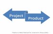 Project Product - University of Torontomashiyat/csc309/Lectures/project-product.pdf · CoreDiﬀerence • Project% – You(deﬁne(the(problem(statement – You(are(the(primary(user(–