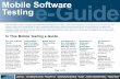 Mobile Software Mobile Software Testing e-Guide Testing · Mobile Software Testing e-Guide Page 1 of 14 e-Guide In This Mobile Testing e-Guide Mobile technology isn’t a fad. The