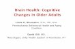 Brain Health: Cognitive Changes in Older Adults Spring/Session 3...Brain Health: Cognitive Changes in Older Adults ... cultural experience and intellectual ... Normal Cognitive Changes