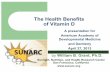The Health Benefits of Vitamin D - aadmd.org 01-2 Grant.pdfThe Health Benefits of Vitamin D A presentation for ... model data provide compelling evidence that vitamin D has a crucial