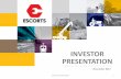 INVESTOR PRESENTATION - Escorts Group · Investor Presentation. 2015 2016 2017 Launch of Escorts Tractors ... Poland Plant: 100% subsidiary ... of 4 wheel drive