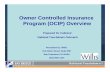 Owner Controlled Insurance Program (OCIP) … Controlled Insurance Program (OCIP) Overview Oakland Touchdown I. An Owner Controlled Insurance Program (OCIP) or “Wrap-Up” involves