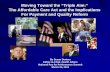 Moving Toward the “Triple Aim:” The Affordable Care Act ... · Moving Toward the “Triple Aim: ... The Affordable Care Act and the Implications For Payment and Quality Reform