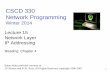 CSCD 330 Network Programming - EWUpenguin.ewu.edu/cscd330/CourseNotes/CSCD330-Lecture15...Introduction • Last time, began the network layer • Provides a best effort service most